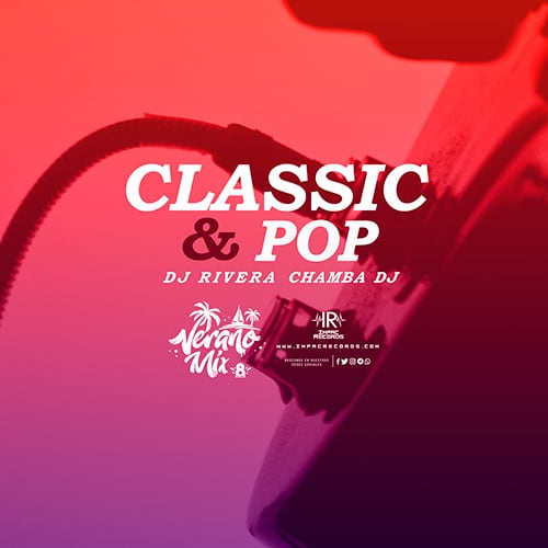 Verano Mix Vol 8 - Impac Records 2 Classic Rock and Pop Mix DJ Rivera Chamba DJ I.R