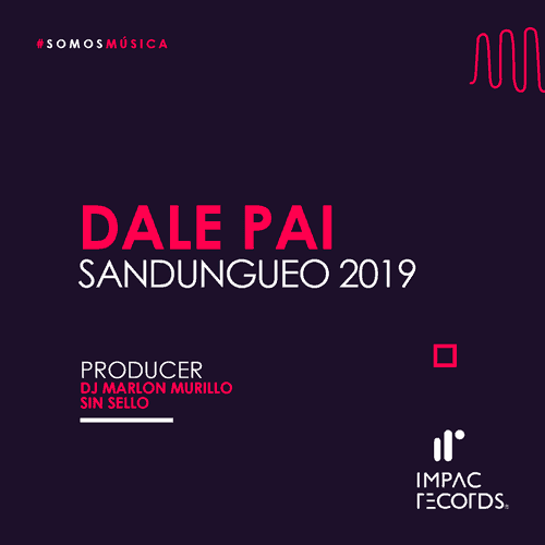 dale-pai-sandungueo-2019-dj-marlon-murillo-impac-records
