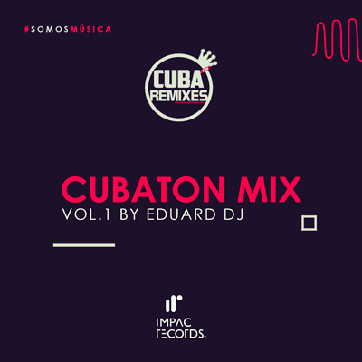 Cubaton Mix Vol 1 Eduard DJ Impac Records