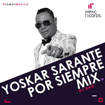 Yoskar Sarante Por Siempre Mix By DJ Dan I.R.