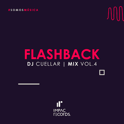 Flashback Mix Vol 4 DJ Cuellar Impac Records