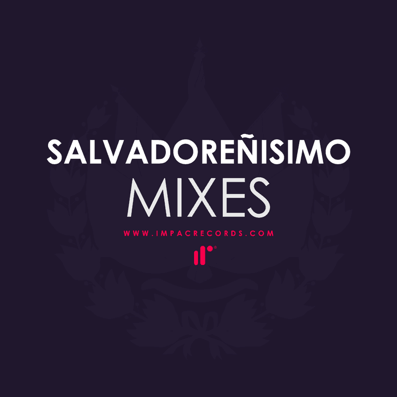 Salvadoreñisimo-mixes-impac-records