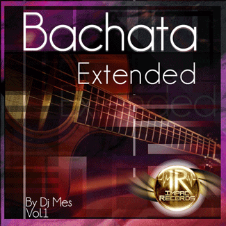 Bachata Extended Vol. 1 By Dj Mes I.R