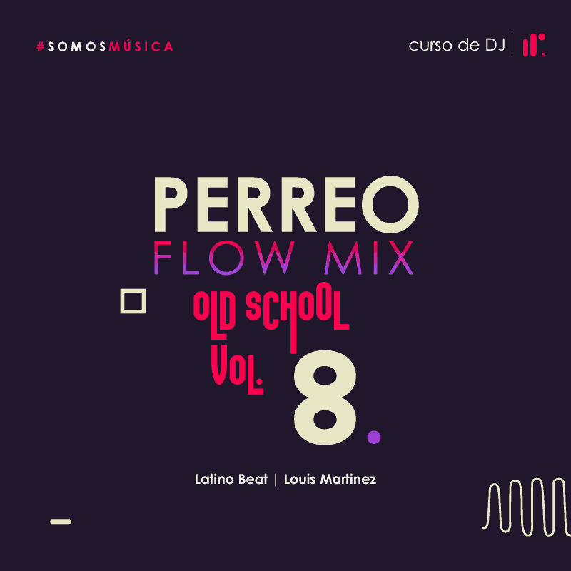 Old School #8 - Perreo Flow Mix - Latino Beat - Louis Martínez IR