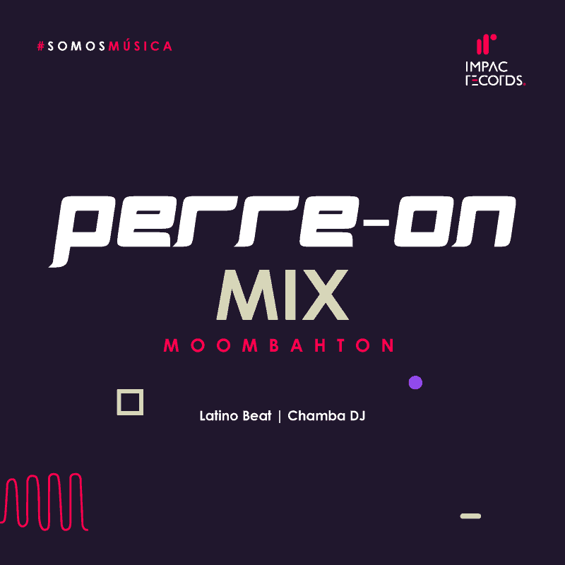 Perre-on Mix - Moombahton Mix - Latino Beat - Chamba DJ