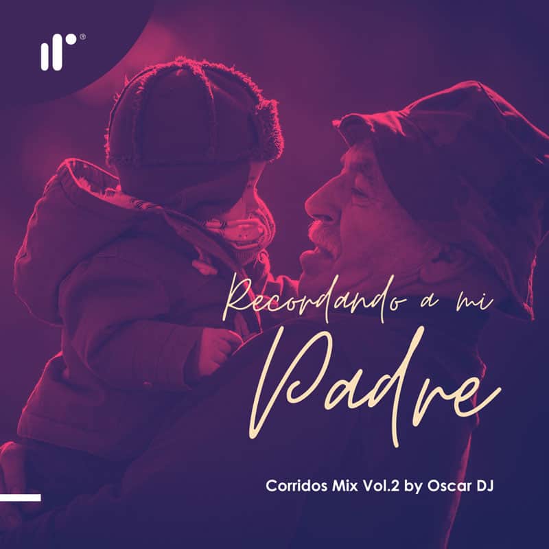 Recordando a Mi Padre Corridos Mix Vol.2