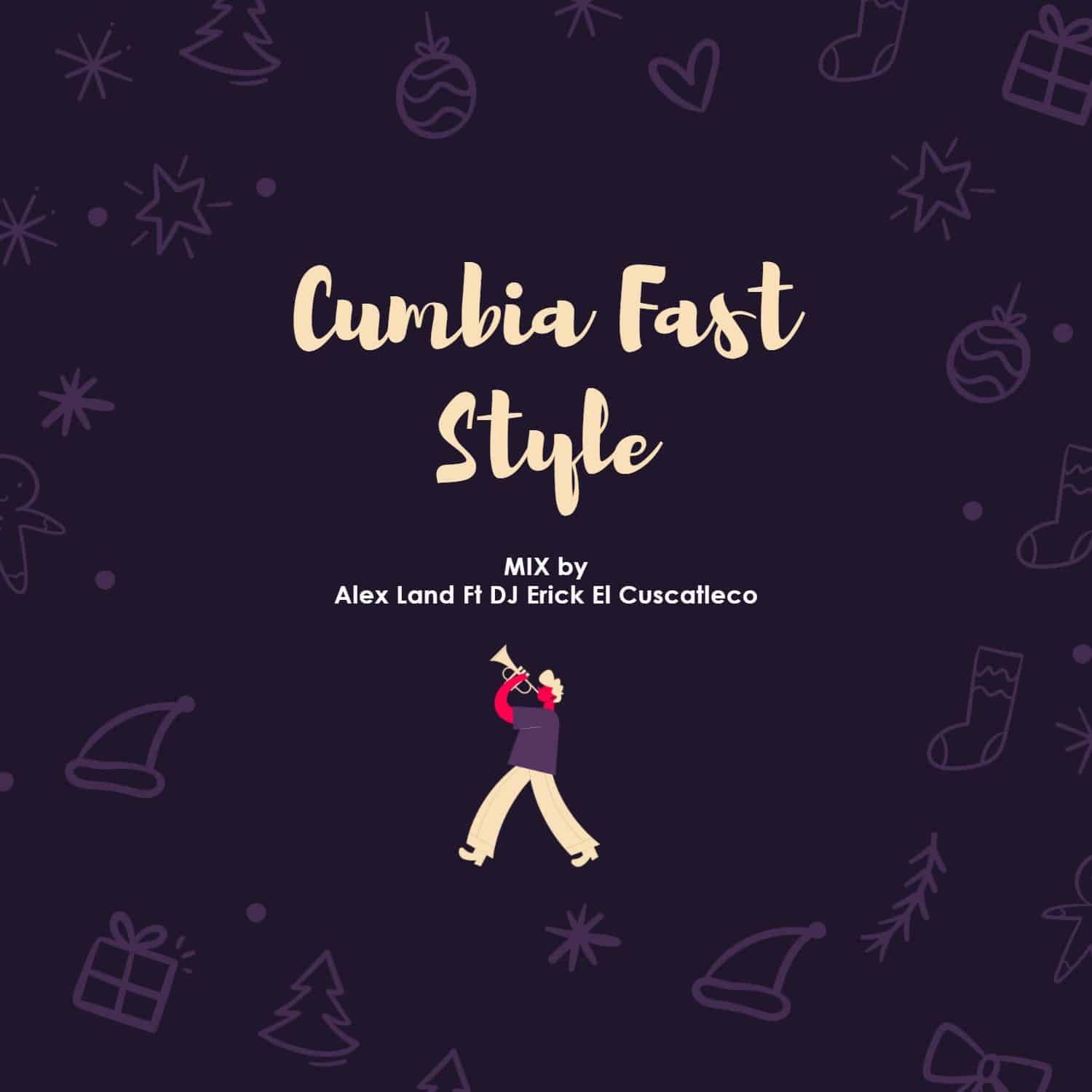 Cumbia Fast Style Mix by Alex Land Ft DJ Erick El Cuscatleco IR