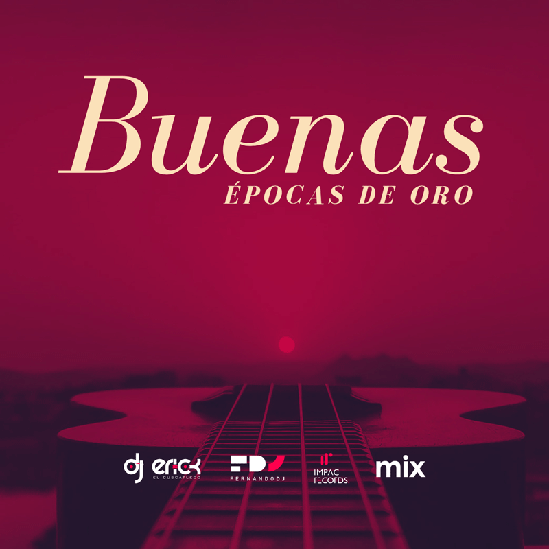 Buenas-Epocas-de-Oro-Mix-DJ-Erick-El-Cuscatleco-Fernando-DJ