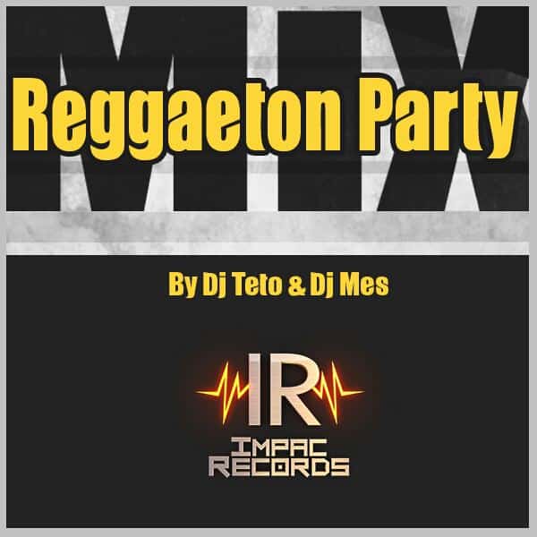 Mix Reggaeton Party 2013 by Dj Teto Ft Dj Mes I.R