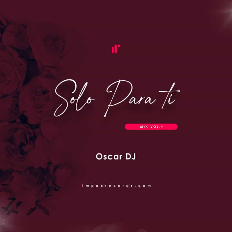 Solo Para Ti Mix Vol.4 Oscar DJ Oscar DJ Impac Records