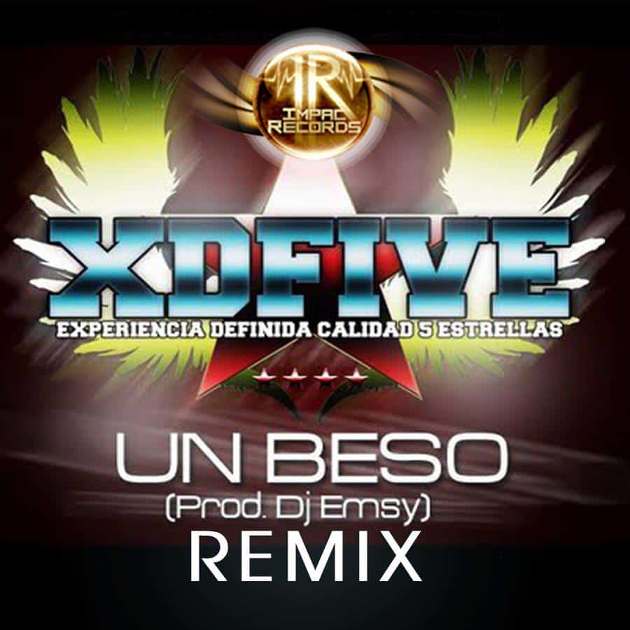 un beso xdfive remix chamba dj