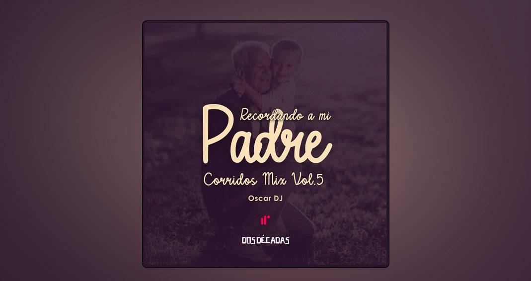 Recordando A Mi Padre Corridos Mix Vol 5 Impac Records