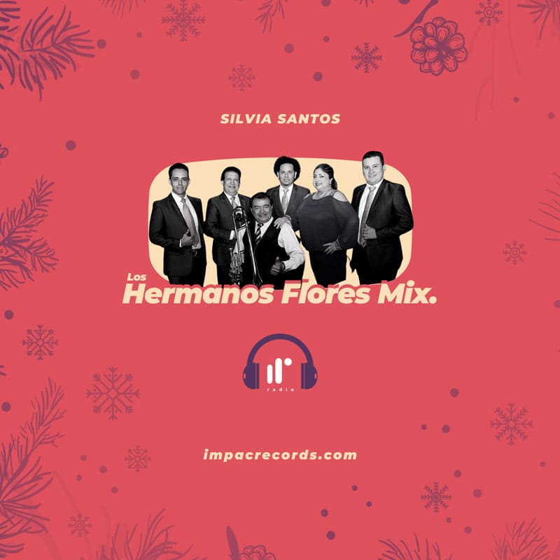 Los Hermanos Flores Mix by Silvia Santos IRR