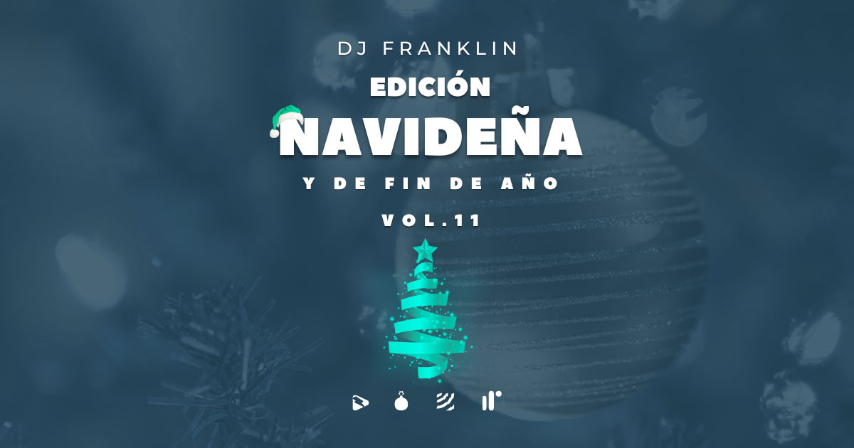 Edicion de Mezclas Navidena y Fin de Ano 2025 Vol11 DJ Franklin 1200 x 630
