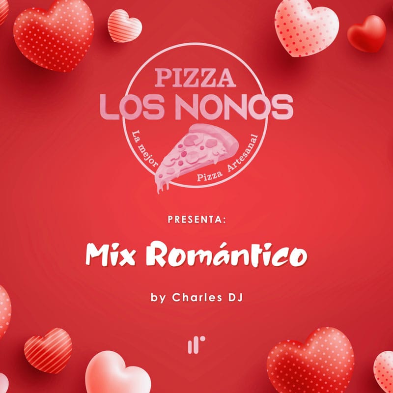Mix Romantico Patrocinado por Pizza Los Nonos by CharlesDJ IR