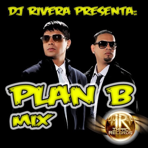 Plan B Mix 2012 by DJ Rivera